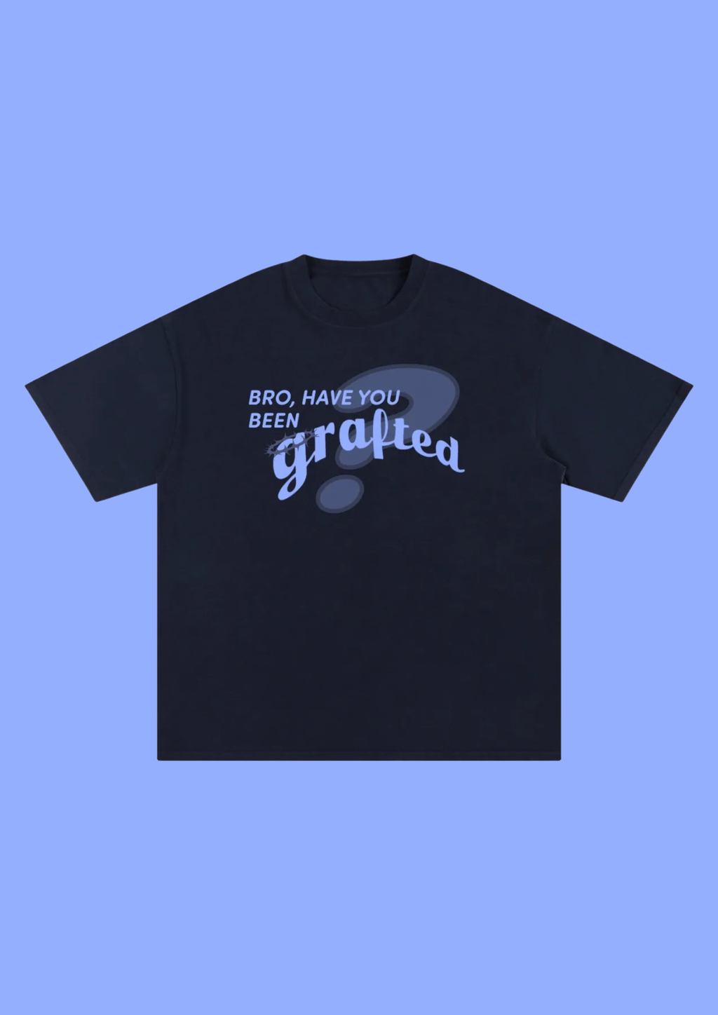 “Have You Been Grafted?” Oversized Tee - Navy Blue